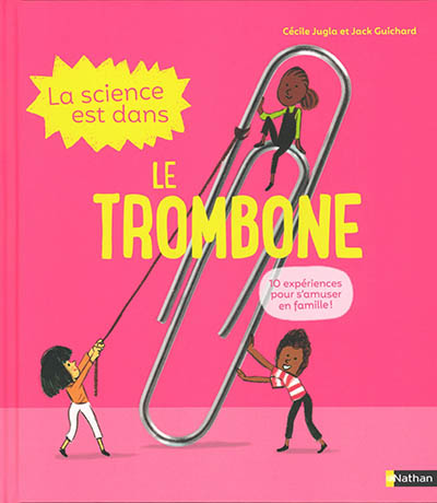 science est dans le trombone (La) | Jugla, Cécile