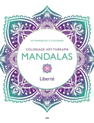 Mandalas Liberté : 40 mandalas à colorier | 