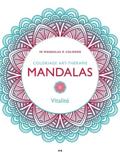 Mandalas Vitalité : 40 mandalas à colorier | 