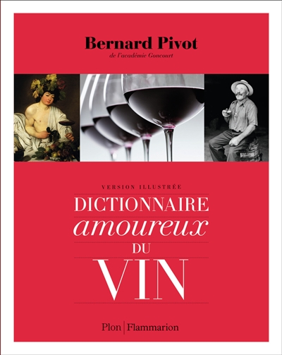Dictionnaire amoureux du vin | Pivot, Bernard