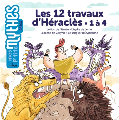Mes p'tits mythes - Les 12 travaux d'Héraclès | Solle-Bazaille, Bénédicte