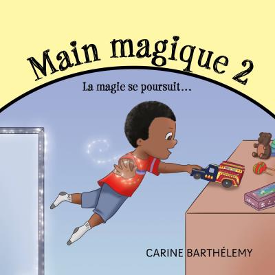 Main magique T.02 | Barthélemy, Carine