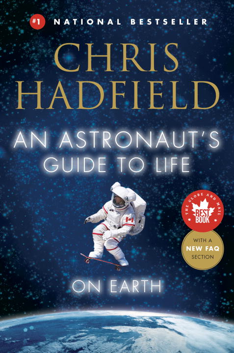 An Astronaut's Guide to Life on Earth | Hadfield, Chris