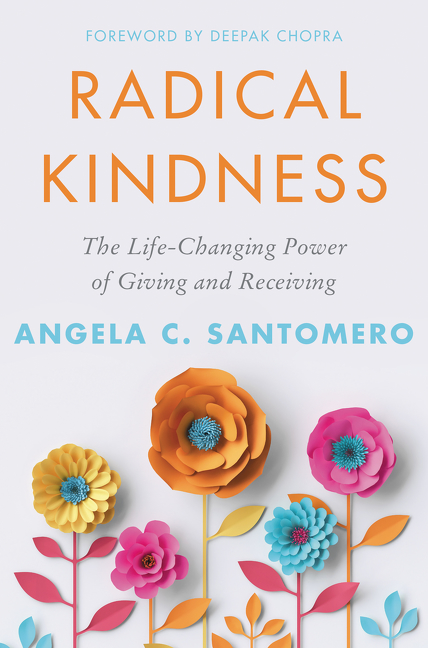 Radical Kindness : The Life-Changing Power of Giving and Receiving | Santomero, Angela