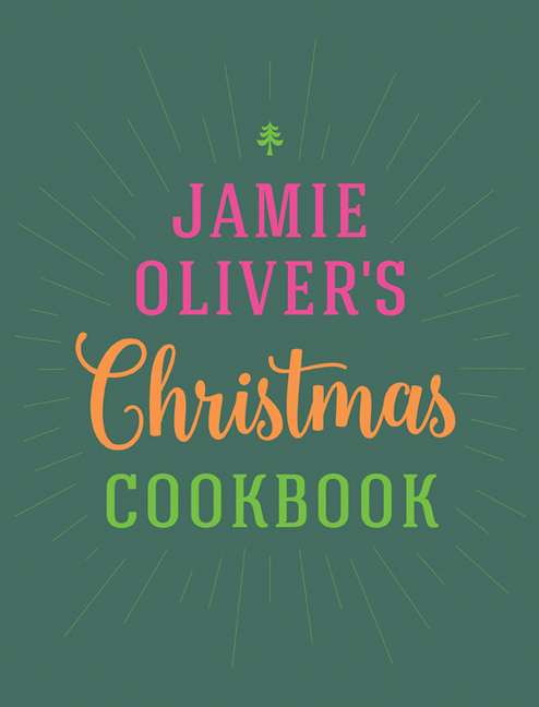 Jamie Oliver's Christmas Cookbook | Oliver, Jamie