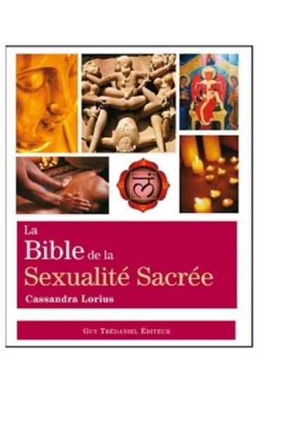 bible de la sexualité sacrée (La) | Lorius, Cassandra