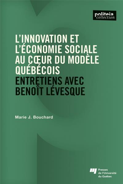L'innovation et l'économie sociale au coeur du modèle québécois | Bouchard, Marie J.