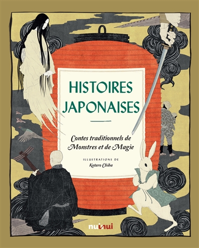 Histoires japonaises : contes traditionnels de monstres et de magie  | Chiba, Kotaro