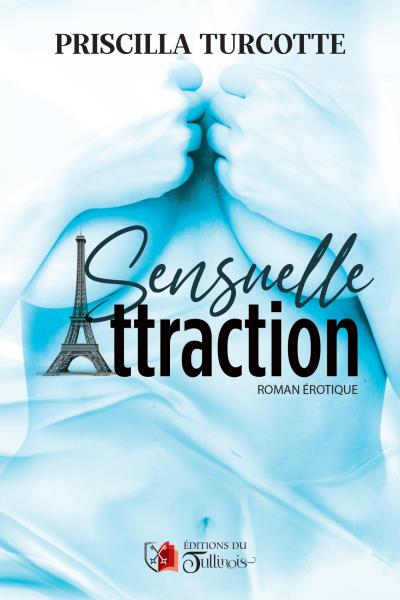 Sensuelle Attraction | Turcotte, Priscilla