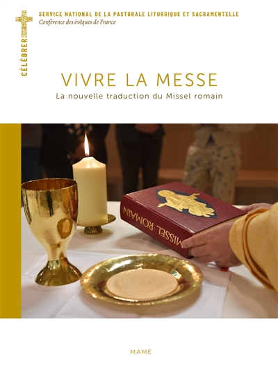 Vivre la messe : la nouvelle traduction du Missel romain  | Souletie, Jean-Louis