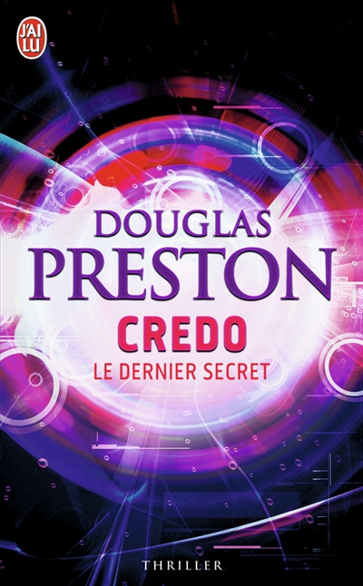 Credo, le dernier secret | Preston, Douglas