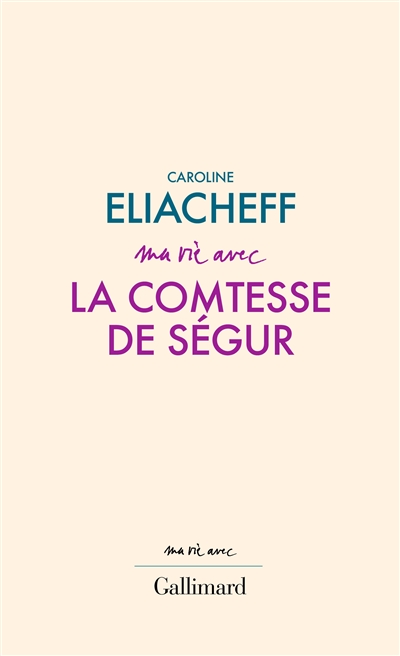 Ma vie avec la comtesse de Ségur | Eliacheff, Caroline