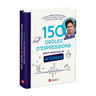 150 drôles d'expressions pour ramener sa science | Klein, Etienne
