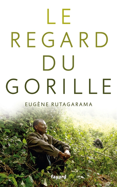 regard du gorille (Le) | Rutagarama, Eugène