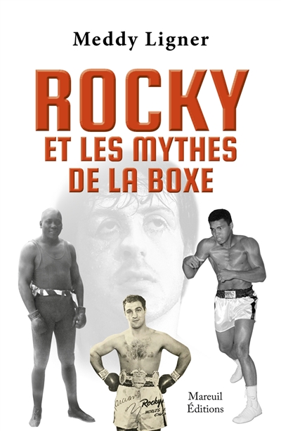 Rocky et les mythes de la boxe | Ligner, Meddy