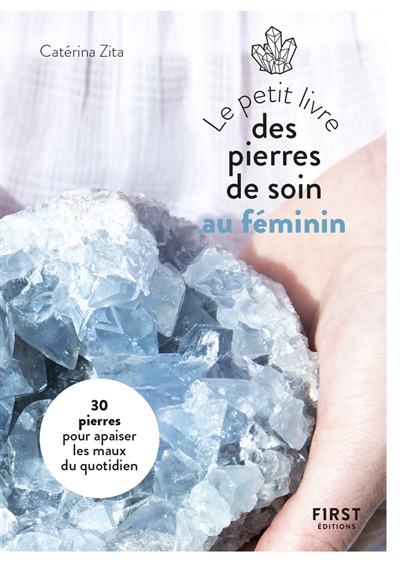 petit livre des pierres de soin au féminin (Le) | Zita, Catérina