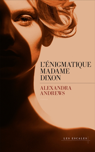énigmatique madame Dixon (L') | Andrews, Alexandra