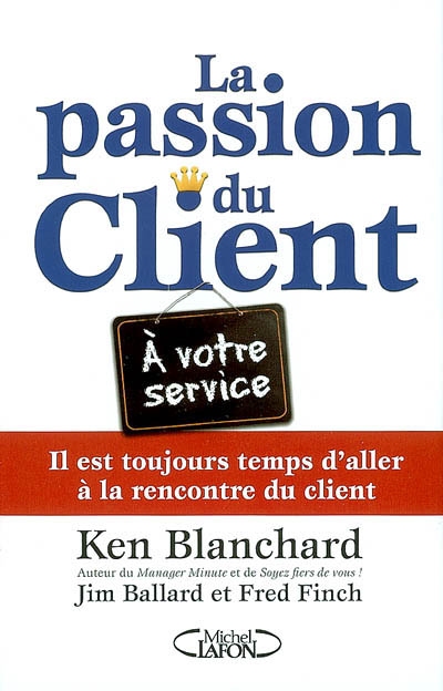 passion du client ! (La) | Blanchard, Kenneth