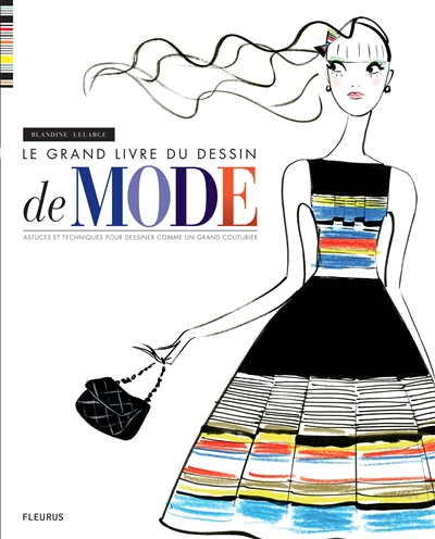 grand livre du dessin de mode (Le) | Lelarge, Blandine