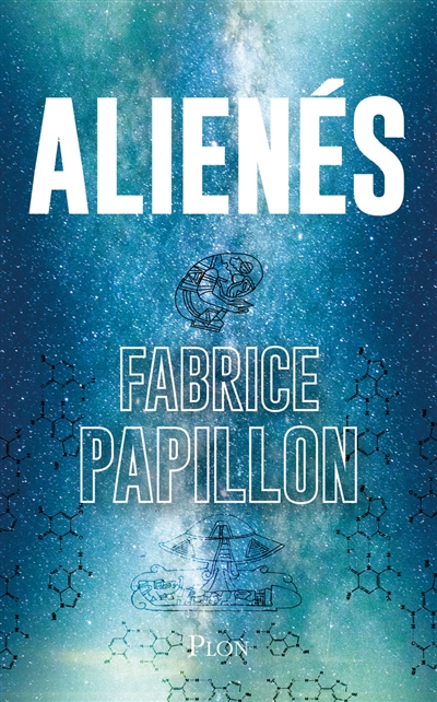 Alienés | Papillon, Fabrice