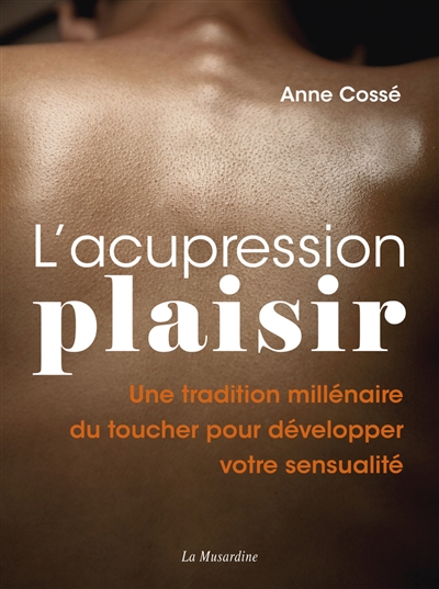 acupression plaisir (L') | Cossé, Anne