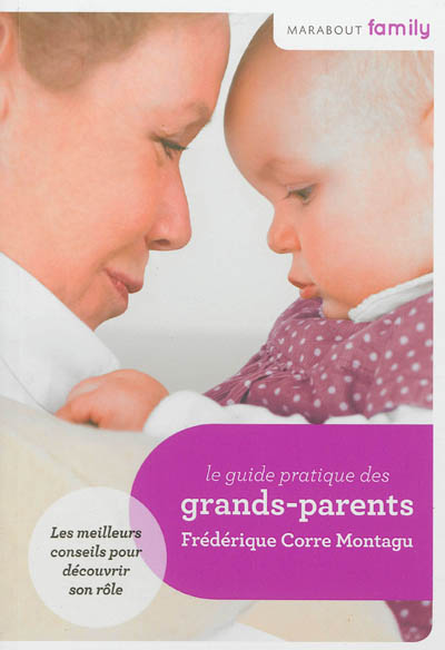 guide pratique des grands-parents (Le) | Corre Montagu, Frédérique
