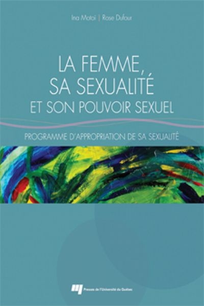 femme, sa sexualité et son pouvoir sexuel (La) | Dufour, Rose