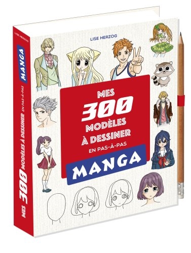Mes 300 modèles mangas à dessiner en pas à pas  | Herzog, Lise