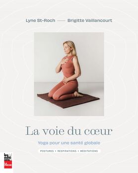 La voie du coeur : Yoga pour une santé globale | St-Roch, Lyne