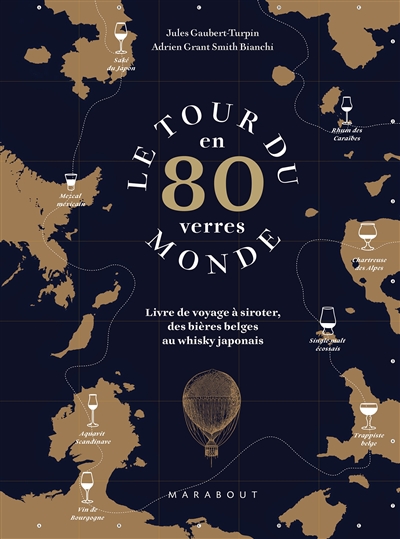 Tour du monde en 80 verres (Le) : livre de voyage à siroter, des bières belges au whisky japonais | Gaubert-Turpin, Jules