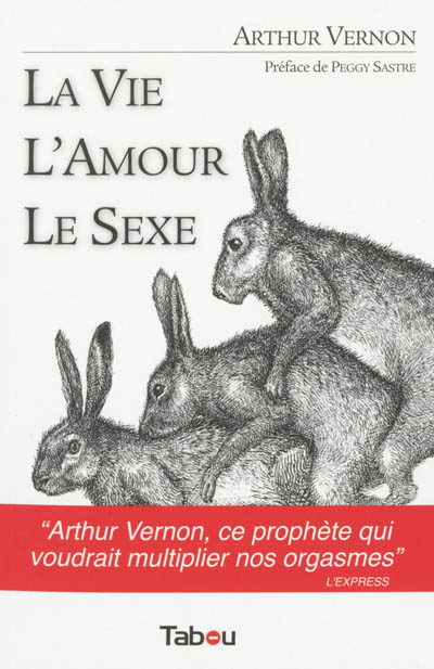 vie, l'amour, le sexe (La) | Vernon, Arthur