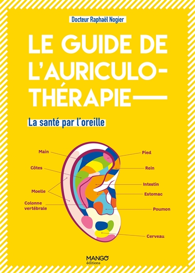 Guide de l'auriculothérapie (Le) : la santé par l'oreille | Nogier, Raphaël
