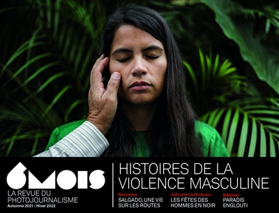 6 mois : le XXIe siècle en images, n° 22 - Histoires de la violence masculine | 
