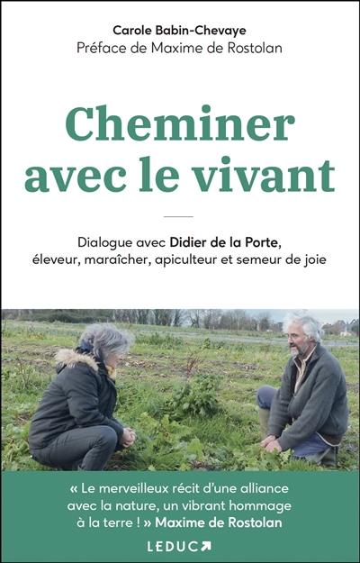 Cheminer avec le vivant : dialogue avec Didier de la Porte, éleveur, maraîcher, apiculteur et semeur de joie | Babin-Chevaye, Carole