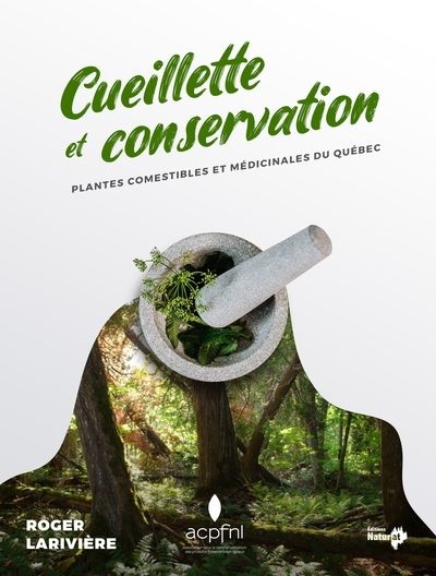 Plantes comestibles et médicinales du Québec | Larivière, Roger