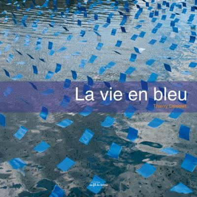 vie en bleu (La) | Cerpolet, Thierry