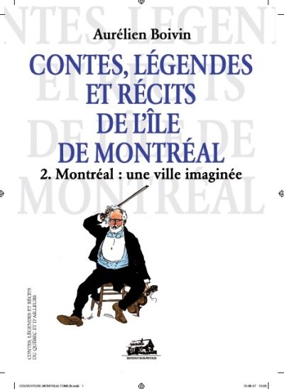 Contes, légendes et récits de l'île de Montréal | Boivin, Aurélien