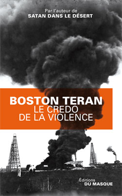 credo de la violence (Le) | Teran, Boston