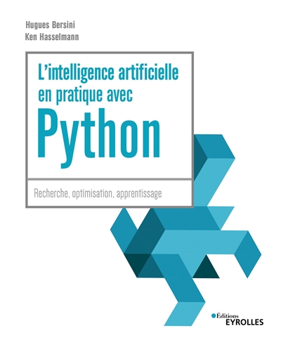 intelligence artificielle en pratique avec Python (L') | Bersini, Hugues