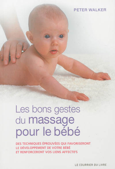 bons gestes du massage pour le bébé (Les) | Walker, Peter