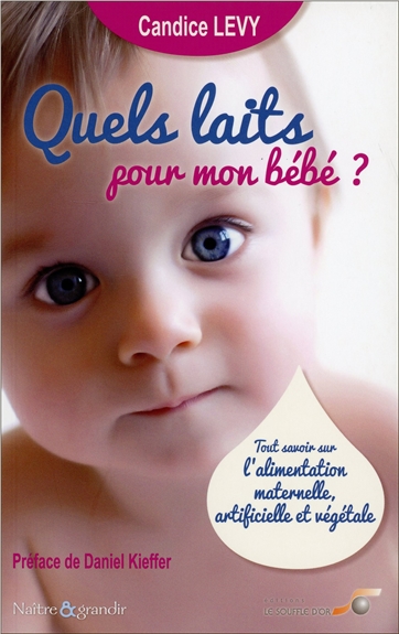 Quels laits pour mon bébé ? | Levy, Candice