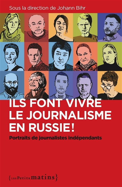 Ils font vivre le journalisme en Russie ! | Bihr, Johann