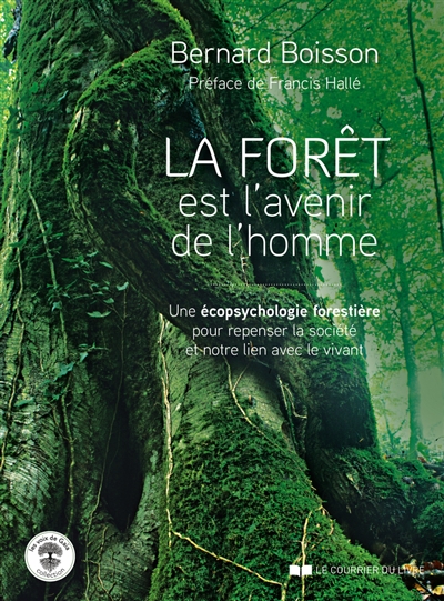 Forêt est l'avenir de l'homme (La) | Boisson, Bernard