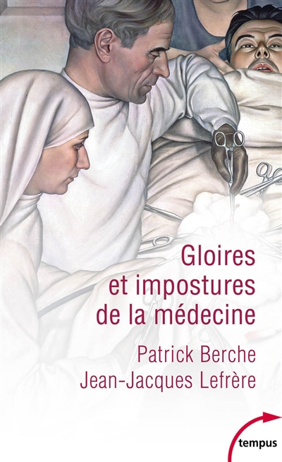Gloires et impostures de la médecine | Berche, Patrick