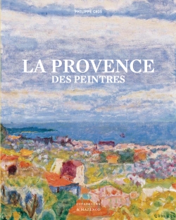 Provence des peintres (La) | Cros, Philippe