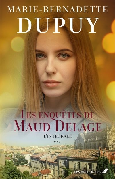 Les enquêtes de Maud Delage : l'intégrale T.01 | Dupuy, Marie-Bernadette