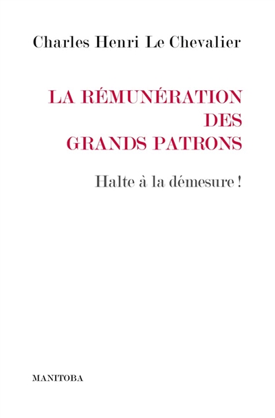 rémunération des grands patrons (La) | Le Chevalier, Charles-Henri