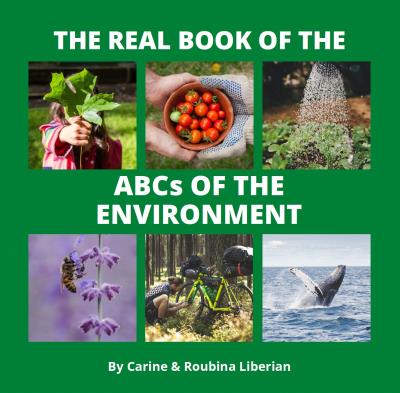 The real book of the ABCs of the environment | Liberian, Carine et Roubina