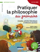 Pratiquer la philosophie au primaire | Gagnon, Mathieu - MAILHOT-PAQUETTE , E