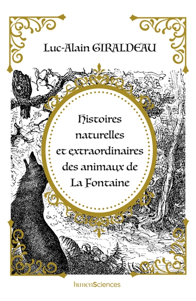 Histoires naturelles et extraordinaires des animaux de La Fontaine | Giraldeau, Luc-Alain